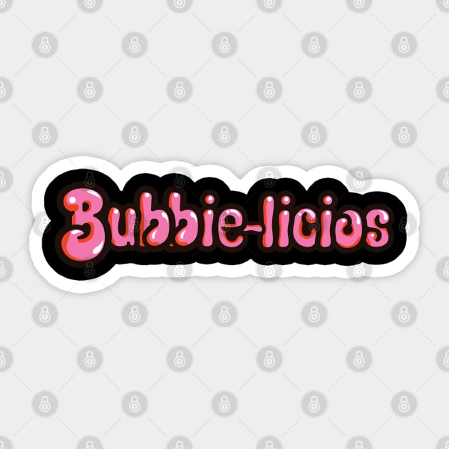 Bubbie-licious Sticker by Proud Collection